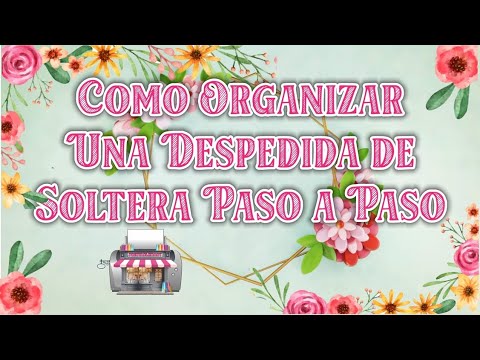 COMO ORGANIZAR UNA DESPEDIDA DE SOLTERA PERFECTA, PASO A PASO | Printablemart iMagiko