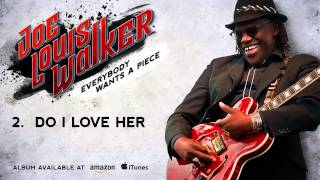 Joe Louis Walker - Do I Love Her (Everybody Wants A Piece)