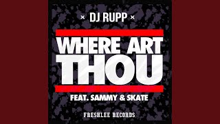 Where Art Thou (Feat. Sammy and Skate)