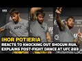 Ihor Potieria Reacts To Retiring Shogun Rua At UFC 283, Explains Post-Fight Dance | MMA Fighting