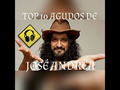 Top 10 Agudos de José Andrëa - Märtin Música
