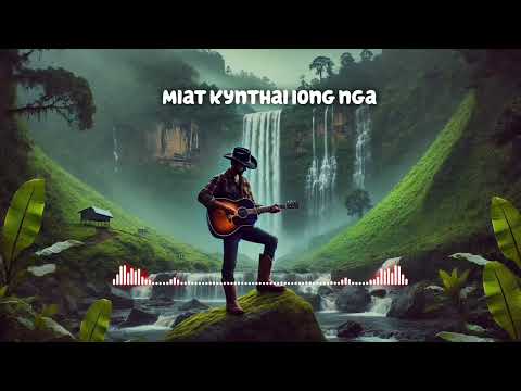 Miat kynthai iong nga || pnar country song