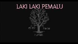 Download lagu ERK - Laki laki Pemalu (Lirik) mp3