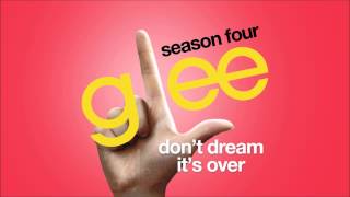 Don&#39;t Dream It&#39;s Over | Glee [HD FULL STUDIO]