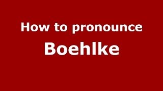 How to pronounce Boehlke