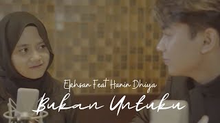 BUKAN UNTUKKU - Ekhsan Feat Hanin Dhiya (Official Music Video)