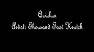 Quicken by: Thousand Foot Krutch