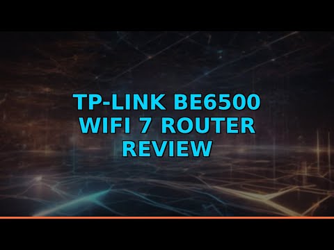 TP-Link BE6500 WiFi 7 Router Review