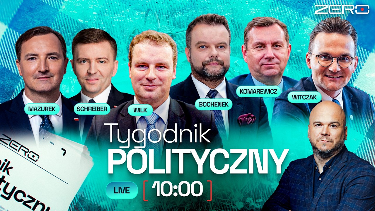 TYGODNIK POLITYCZNY #15 - MAZUREK, SCHREIBER, WILK, BOCHENEK, KOMAREWICZ, WITCZAK