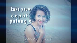 Download lagu kaka yauw_ Cepat Pulang e_ Lagu acara papua 2018 mp3 Download lagu kaka yauw_ Cepat Pulang e_ Lagu acara papua 2018 mp3