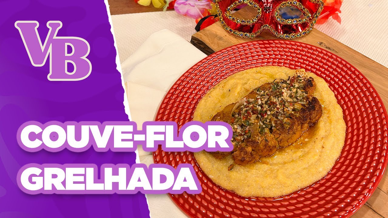 COUVE-FLOR grelhada ao molho chimichurri e POLENTA cremosa - Você Bonita (03/03/25)