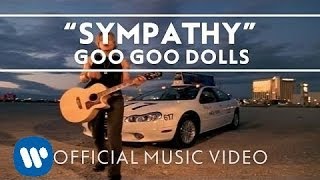 Goo Goo Dolls - &quot;Sympathy&quot; [Official Music Video]