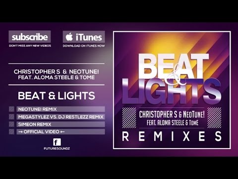 Christopher S & NeoTune! ft. Aloma Steele & TomE - Beat & Lights (NeoTune! VIP Mix) [Official]
