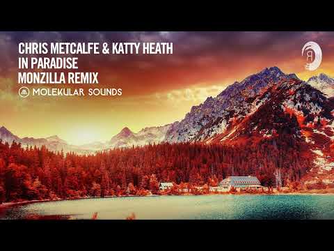 Chris Metcalfe & Katty Heath - In Paradise (Monzilla Remix) [Molekular Sounds] Extended