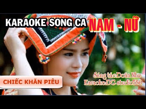 CHIẾC KHĂN PIÊU - KARAOKE HD - SONG CA NAM NỮ