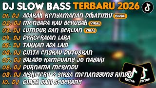 Download lagu DJ SLOW BASS TERBARU 2026 | DJ ADAKAH KENYAMANAN DIHATIMU🎵DJ MENGAPA KAU BERUBAH🎵| FULL ALBUM mp3