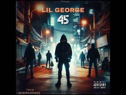 Lil George - 45 (Official Audio) Loco production