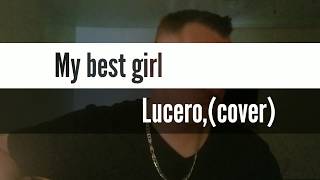Lucero My best girl