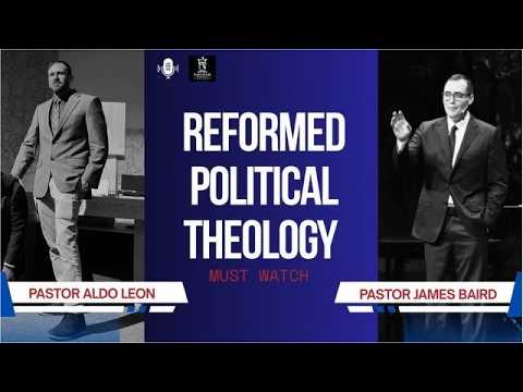 Reformed Political Theology with Pastor James Baird, PCA