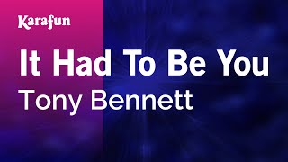 Karaoke It Had To Be You - Tony Bennett *
