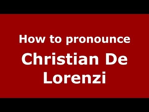 How to pronounce Christian De Lorenzi (Italian/Italy)  - PronounceNames.com