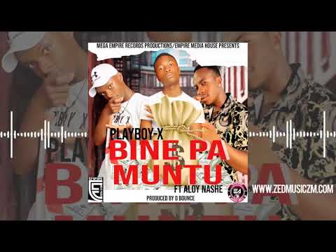 Playboy X ft Aloy Nashe - Bine Pa Muntu [Audio] || www.ZedMusicZM.com