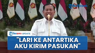 Janji Prabowo akan Kejar Koruptor meski Kabur ke Benua Antartika: Aku Kirim Pasukan Khusus