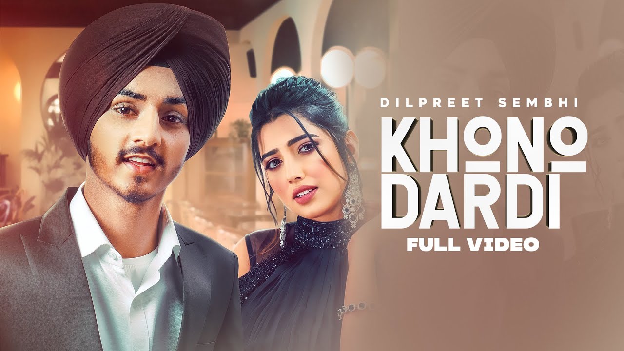 Khono Dardi| Dilpreet Sembhi Lyrics