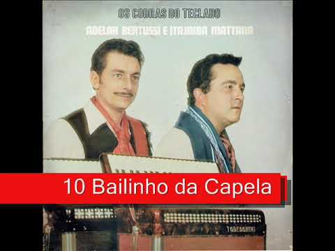 10 Bailinho da Capela - Adelar Bertussi e Itajaíba Mattana - Os Cobras do Teclado (1971)