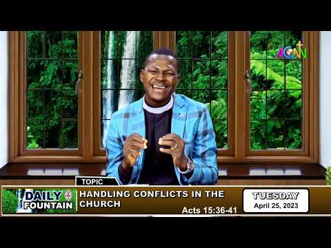 DAILY FOUNTAIN DEVOTIONAL FOR APRIL 25, 2023 - THE VEN. GODWIN OMANAYIN