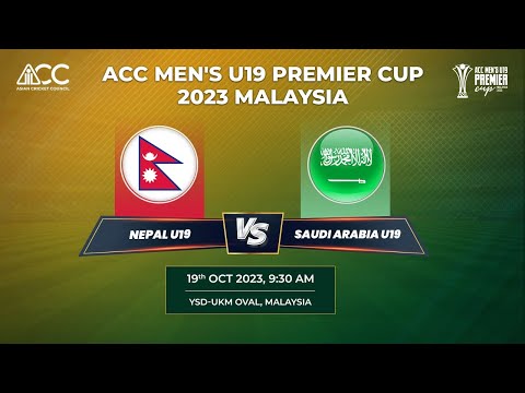 ACC MEN'S U-19 PREMIER CUP 2023 - NEPAL vs SAUDI ARABIA