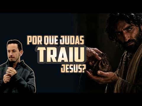 Por que Judas Traiu Jesus? | Leandro Ferreira