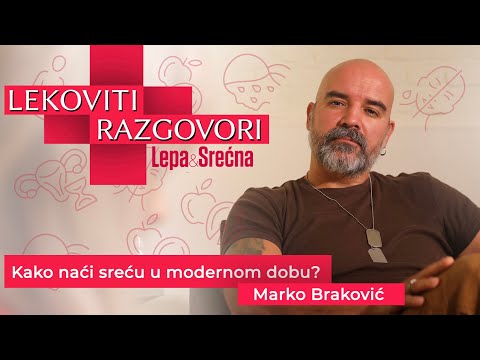 Marko Braković o sreći u modernom dobu - Lekoviti Razgovori E09/S01