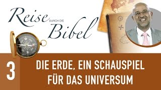 3. Die Erde, ein Schauspiel für das Universum - Reise durch die Bibel - S. Romain