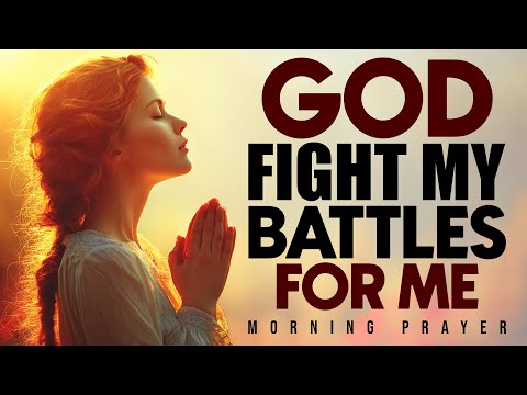 Let God Take Over Your Battles Today | Morning Prayer for Trust & Surrender