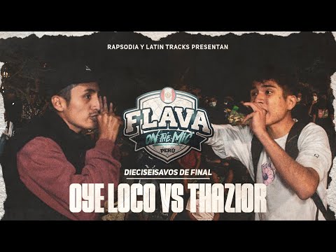 OYE LOCO VS THAZIOR (16VOS DE FINAL) || FLAVA ON THE MIC NACIONAL X RAPSODIA 2K22