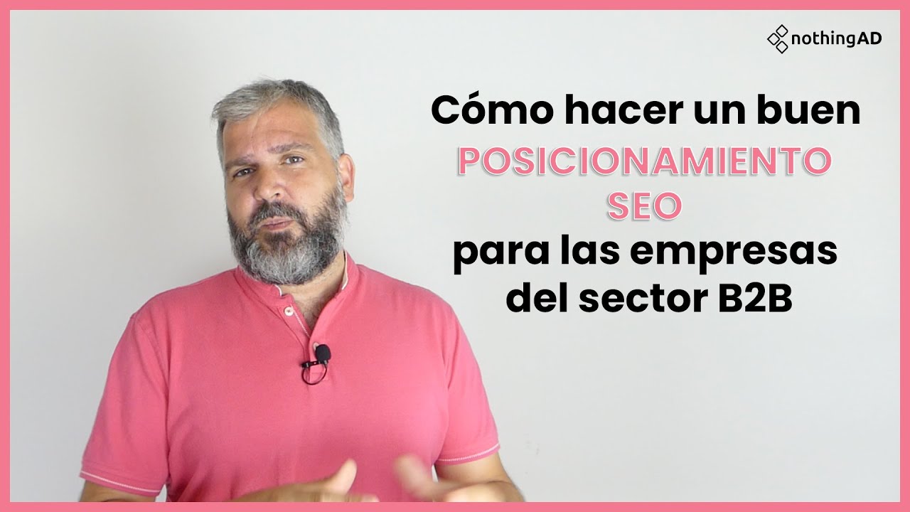 📈 Cómo hacer un buen posicionamiento SEO para las empresas del sector B2B 🏭