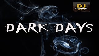 Dark Days x dark type beat 2018 x dj phanatic beats