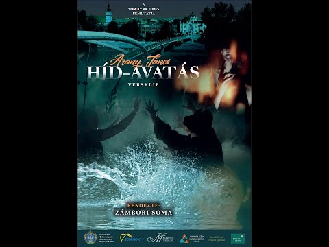Arany János: HÍD - AVATÁS Megaversfilm (eredeti változat)