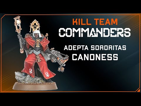 Canoness Kill Team Commanders Tactica!