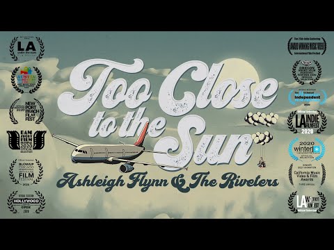 Ashleigh Flynn & The Riveters   |   TOO CLOSE TO THE SUN   |   Official Music Video