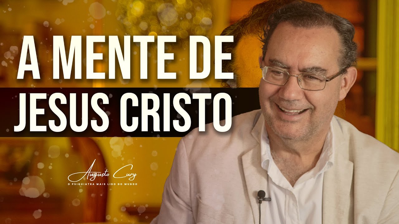 A Mente De Jesus Cristo | Augusto Cury