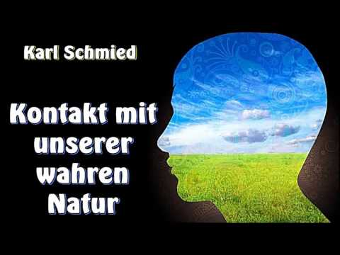 Kontakt mit unserer wahren Natur - Karl Schmied