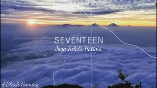 Download lagu ~Seventeen Jaga selalu hatimu | Story wa 30 detik | Story Wa keren | mp3