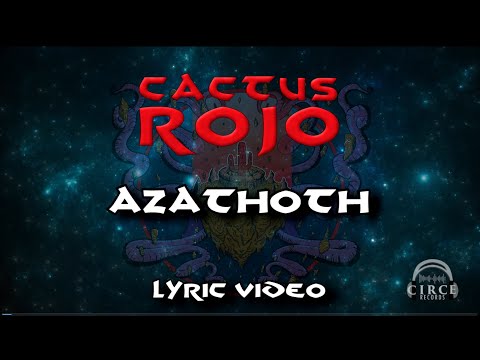 Cactus Rojo - Azathoth (Lyric Video)