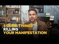 5 Dumb Manifestation Mistakes Everyone Makes Vishen Lakhiani