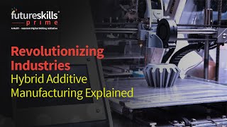 The concept of Hybrid Additive Manufacturing