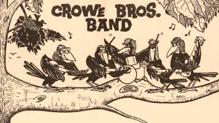 The Crowe Bros. Band - Someday You'll Call My Name