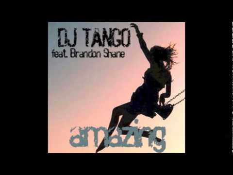 DJ Tango feat. Brandon Shane - Amazing
