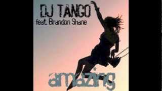 DJ Tango feat. Brandon Shane - Amazing